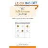 The Self-esteem Journal: Using a Journal to Build Self-esteem (Overcoming Common Problems)