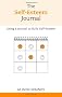 The Self-esteem Journal: Using a Journal to Build Self-esteem (Overcoming Common Problems)