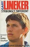 Gary Lineker : strikingly different : a biography