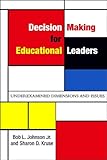 Decision making for educational leaders : underexamined dimensions and issues