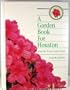 A Garden Book for Houston and the Texas Gulf Coast
