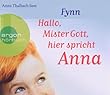 Hallo, Mister Gott, hier spricht Anna (H�rbestseller)