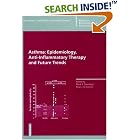 Asthma: Epidemiology, Anti-Inflammatory Therapy and Future Trends (Respiratory Pharmacology and... by Mark A. Giembycz and Brian J. O'Connor