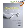 Measuring the User Experience: Collecting, Analyzing, and Presenting Usability Metrics (Interactive Technologies): Collecting, Analyzing, and Presenting Usability Metrics (Interactive Technologies)