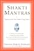 Shakti Mantras: Tapping into the Great Goddess Energy Within