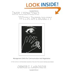 Influencing With Integrity: Management Skills for Communication and Negotiation