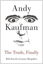 Andy Kaufman: The Truth, Finally Andy Kaufman: The Truth, Finally