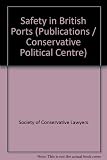 Safety in British ports : report of an investigation into the present position and some recommendations