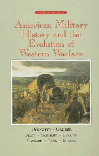 By Robert Doughty - American Military History and the Evolution of Western Warfare: 1st (first) Edition