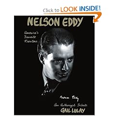 Nelson Eddy - America's Favorite Baritone: An Authorized Tribute