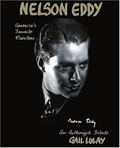 Nelson Eddy America's Favorite Baritone: An Authorized Biographical Tribute