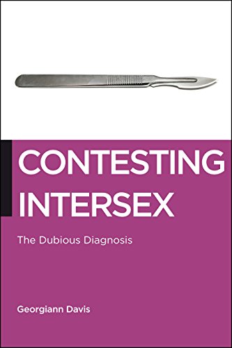 Contesting Intersex: The Dubious Diagnosis (Biopolitics), by Georgiann Davis