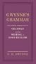 Gwynne's Grammar: The Ultimate Introduction to Grammar and the Writing of Good English. Incorporating also Strunk's Guide to Style.