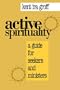 Active Spirituality: A Guide for Seekers and Ministers (An Alban Institute Publication)