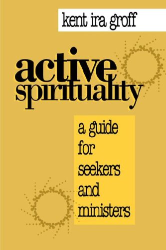 Active Spirituality: A Guide for Seekers and Ministers (An Alban Institute Publication)