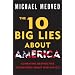 The 10 Big Lies About America: Combating Destructive Distortions About Our Nation