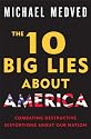 The 10 Big Lies About America: Combating Destructive Distortions About Our Nation