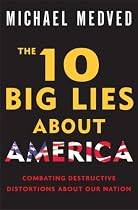 The 10 Big Lies About America: Combating Destructive Distortions About Our Nation