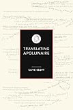 Translating Apollinaire : reading as creative translation