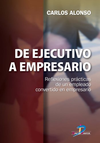 De ejecutivo a empresario: 1 (Spanish Edition)