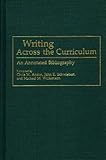 Writing Across the Curriculum: An Annotated Bibliography