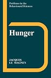 Hunger (Problems in the Behavioural Sciences)