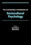 The Cambridge Handbook of Sociocultural Psychology (Cambridge Handbooks in Psychology)