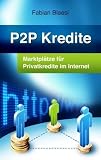 P2P Kredite - Marktpl�tze f�r Privatkredite im Internet