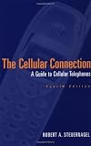 The Cellular Connection: A Guide to Cellular Telephones