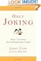 Only Joking: What's So Funny About Making People Laugh?