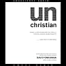 unChristian: What a New Generation Really Thinks About Christianity...and Why it Matters