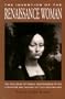 The Invention of the Renaissance Woman: The Challenge of Female Independence in the Literature and Thought of Italy and England