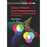 color vision and colorimetry theory and applications spie press monograph vol pm204