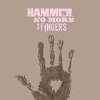 Hammer No More The Fingers by  Hammer No More the Fingers 