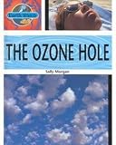 The Ozone Hole (Earth Watch (Carolrhoda))