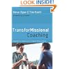 TransforMissional Coaching: Empowering Leaders in a Changing Ministry World