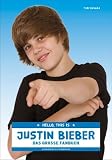 Hello, this is Justin Bieber - Das gro�e Fanbuch - Tori Kosara