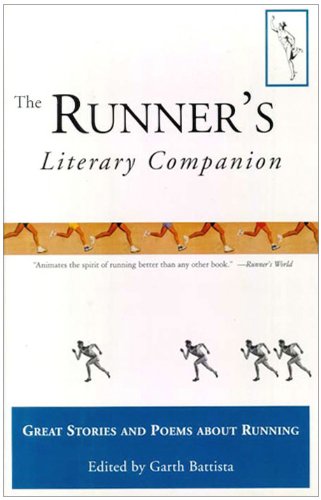 The Runner's Literary Companion: Great Stories and Poems About Running