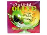 The Sophisticated Olive The Complete Guide to Olive Cuisine by Marie Antol