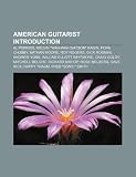 American guitarist Introduction: Al Perkins, Melvin "Wah-Wah Watson" Ragin, Popa Chubby, Nathan Moore, Roy Rogers, Dick Rosmini, Andrew York