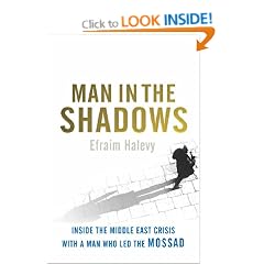 Man in the Shadows: Inside the MIddle East Crisis with a Man who Led the Mossad