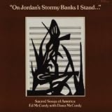 On Jordans Stormy Banks I Stand: Sacred Songs of America. LP