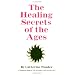 The Healing Secrets of the Ages