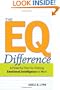 The EQ Difference: A Powerful Plan for Putting Emotional Intelligence to Work