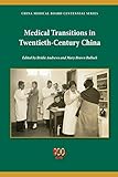 Medical transitions in twentieth-century China