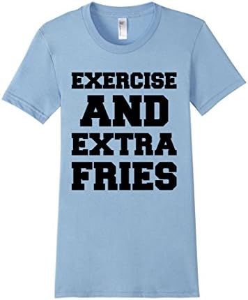 Funny T Shirts - Exercise &amp; Extra Fries T Shirt - Female Large - Baby Blue