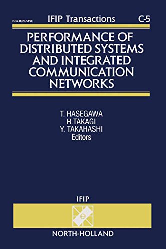 Performance of Distributed Systems and Integrated Communication Networks: Proceedings of the IFIP WG 7.3 International Conference on the Performance of ... (IFIP Transactions C: Communication Systems)