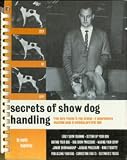 Secrets of Show Dog Handling