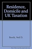 Residence, domicile and UK taxation