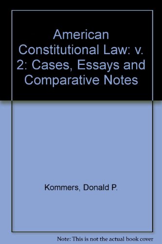 American Constitutional Law, Volume II: Cases, Essays, and Comparative Notes (v. 2)